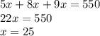 5x + 8x + 9x = 550 \\ 22x = 550 \\ x = 25