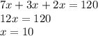 7x + 3x + 2x = 120 \\ 12x = 120 \\ x = 10