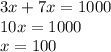 3x + 7x = 1000 \\ 10x = 1000 \\ x = 100