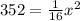 352= \frac{1}{16} x^2