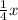 \frac{1}{4} x