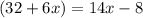 (32+6x)=14x-8