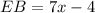 EB=7x-4