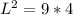 L^{2}=9*4