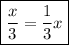 \boxed{\frac{x}{3}=\frac{1}{3}x}