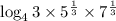 \log_43\times 5^{\frac{1}{3}} \times7^{\frac{1}{3}}