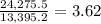 \frac{24,275.5}{13,395.2} = 3.62