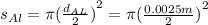 s_{Al}=\pi{(\frac{d_{AL}}{2})}^{2}=\pi{(\frac{0.0025m}{2})}^{2}