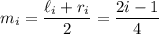 m_i=\dfrac{\ell_i+r_i}2=\dfrac{2i-1}4