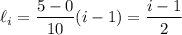 \ell_i=\dfrac{5-0}{10}(i-1)=\dfrac{i-1}2