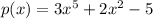 p(x)=3x^{5}+2x^{2}-5