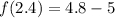 f(2.4)=4.8-5