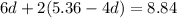 6d + 2(5.36 - 4d) = 8.84