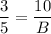 \dfrac{3}{5} =  \dfrac{10}{B}