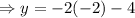 \Rightarrow y=-2(-2)-4