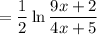 =\dfrac12\ln\dfrac{9x+2}{4x+5}