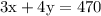 \rm 3x + 4y = 470