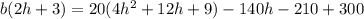 b(2h+3)=20(4h^2+12h+9)-140h-210+300