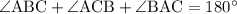 \rm \angle ABC + \angle ACB +\angle BAC=180^\circ