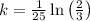 k = \frac{1}{25} \ln\left(\frac{2}{3}\right)