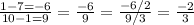 \frac{1-7=-6}{10-1=9}=\frac{-6}{9}=\frac{-6/2}{9/3}=\frac{-2}{3}