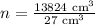 n=\frac{13824\text{ cm}^3}{27\text{ cm}^3}