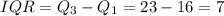 IQR=Q_3-Q_1=23-16=7