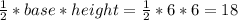 \frac{1}{2}  * base * height = \frac{1}{2} * 6 * 6 = 18