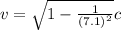 v= \sqrt{1- \frac{1}{(7.1)^2} } c