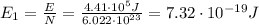E_1 =  \frac{E}{N} = \frac{4.41 \cdot 10^5 J}{6.022 \cdot 10^{23}} =7.32 \cdot 10^{-19}J