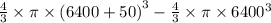 \frac{4}{3}\times\pi \times \left ( 6400+50 \right )^{3}-\frac{4}{3}\times \pi\times 6400^3