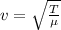 v=\sqrt{\frac{T}{\mu }}