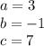 a=3\\b=-1\\c=7