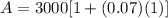 A=3000[1+(0.07)(1)]