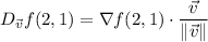 D_{\vec v}f(2,1)=\nabla f(2,1)\cdot\dfrac{\vec v}{\|\vec v\|}