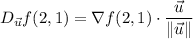 D_{\vec u}f(2,1)=\nabla f(2,1)\cdot\dfrac{\vec u}{\|\vec u\|}