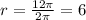 r=\frac{12\pi}{2\pi}=6