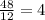 \frac{48}{12} =4