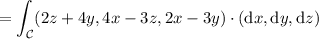 \displaystyle=\int_{\mathcal C}(2z+4y,4x-3z,2x-3y)\cdot(\mathrm dx,\mathrm dy,\mathrm dz)