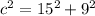 c^2 = 15^2+9^2