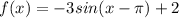 f(x)=-3sin(x-\pi)+2