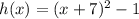 h(x)=(x+7)^{2}-1