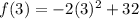 f(3)=-2 (3)^{2} +32