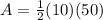 A= \frac{1}{2} (10)(50)