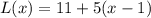 L(x)=11+5(x-1)