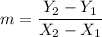 m =  \dfrac{Y_2 - Y_1}{X_2-X_1}