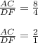 \frac{AC}{DF} = \frac{8}{4}\\\\\frac{AC}{DF} = \frac{2}{1}
