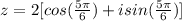 z=2[cos(\frac{5\pi }{6})+isin(\frac{5\pi }{6})]