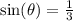 \sin(\theta)=\frac{1}{3}