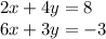 2x+4y=8\\&#10;6x+3y=-3